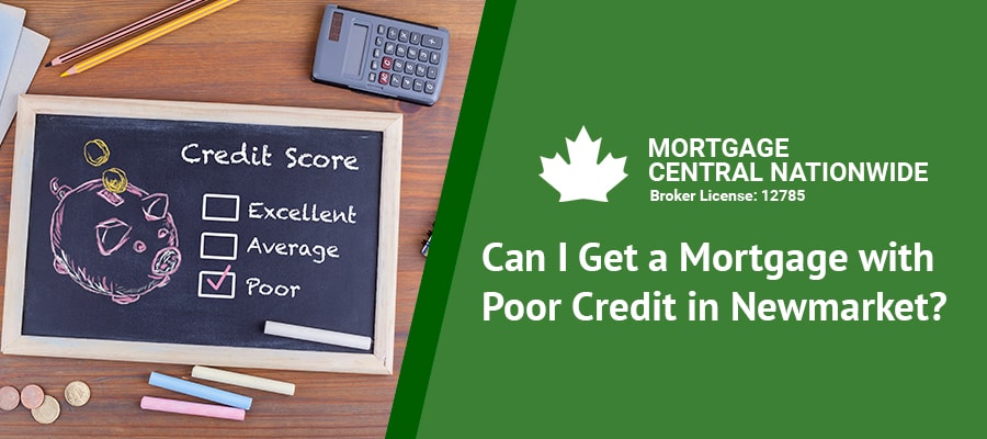 Can I Get a Mortgage with Poor Credit in Newmarket?
