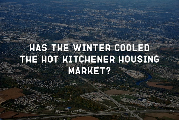 Has the Winter Cooled the Hot Kitchener Housing Market?